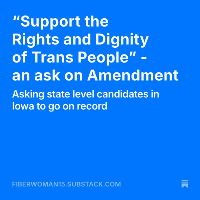 White letters on blue background say "Support the Rights and Dignity of Trans People" - an ask on Amendment Asking state level candidates in Iowa to go on record